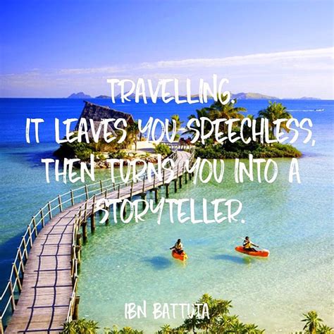 Travelling It Leaves You Speechless Then Turns You Into A Storyteller