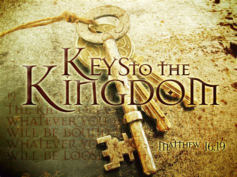 Repent, for the kingdom of heaven is at hand. Keys to the Kingdom of Heaven