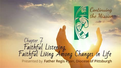 Faithful Listening Faithful Living Among Changes In Life Youtube
