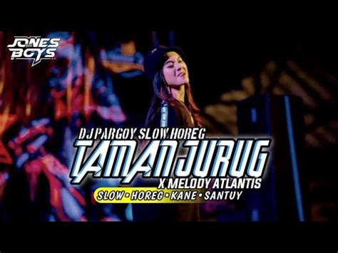 DJ TAMAN JURUG X Melody ATLANTIS DJ PARGOY VIRAL KARNAVAL 2023 DJ