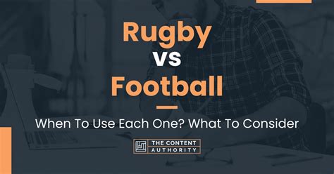 Rugby Vs Football When To Use Each One What To Consider