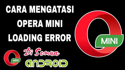 opera mini loading error