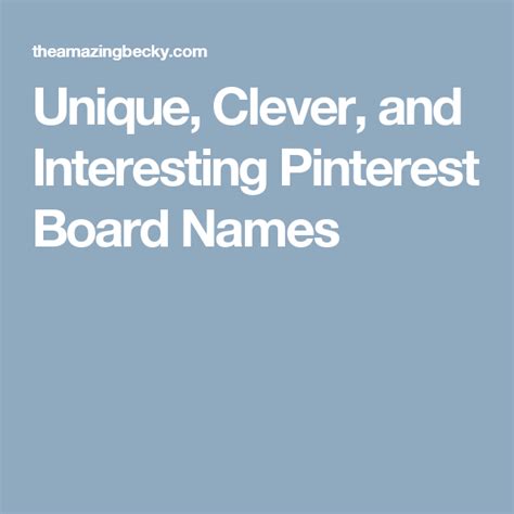 Unique Clever And Interesting Pinterest Board Names Pinterest Board