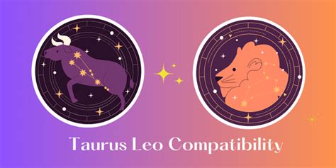 Taurus And Leo Compatibility Zodiac Compatibility Tarotstar