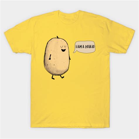 I Am A Potato I Am A Potato T Shirt Teepublic