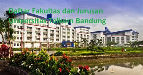 Daftar Fakultas Dan Jurusan Universitas Telkom Bandung Lengkap Terbaru