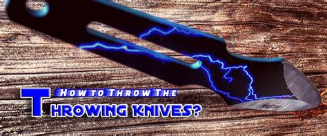 How To Throw The Throwing Knives Guide For Beginners Knives Deal