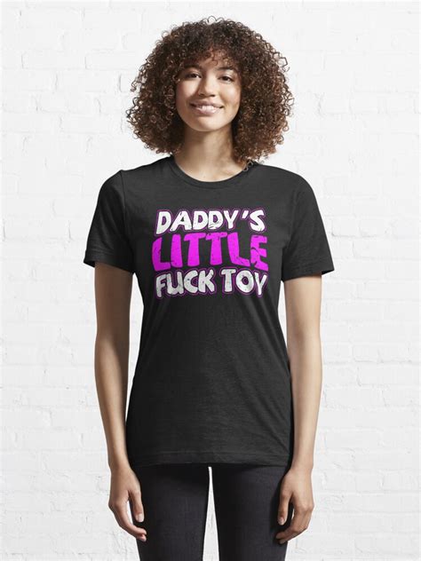daddy s little fuck toy sexy bdsm ddlg submissive dominant t shirt for sale by cameronryan