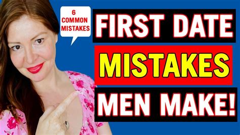 Top 6 Common First Date Mistakes Men Make That Turn Women Off Youtube