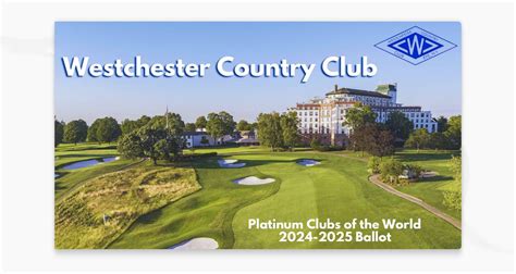 Westchester Country Club Platinum Clubs Of The World 2024 2025
