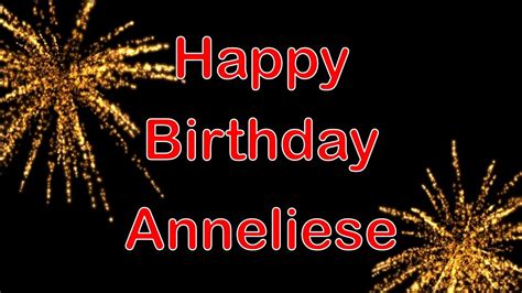 Happy Birthday Anneliese Geburtstagslied F R Anneliese Youtube