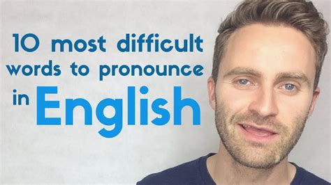 10 Most Difficult Words To Pronounce In English British English