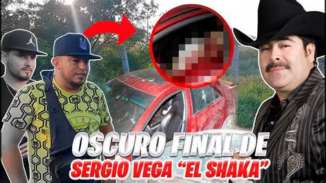 El Oscuro Final De Sergio Vega El Shaka Youtube