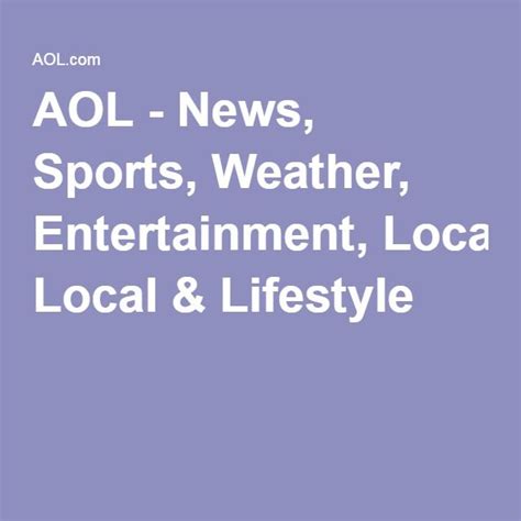 Aol News Sports Weather Entertainment Local And Lifestyle