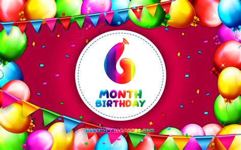 Download Wallpapers Happy 6th Month Birthday 4k Colorful Balloon