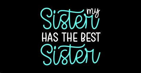 My Sister Has The Best Sister My Sister Has The Best Sister Sticker