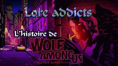 Lore Addicts Lhistoire De The Wolf Among Us Youtube