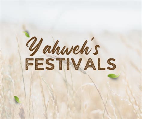 The Amazing Biblical Feasts Word Of Yahweh Ministry