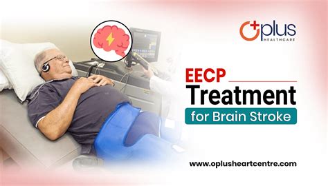 Eecp Treatment For Brain Stroke Oplus Heart Centre Eecp