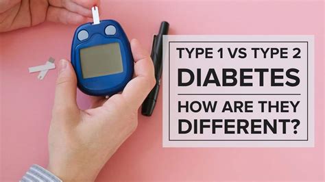 Type 1 Vs Type 2 Diabetes How Are They Different