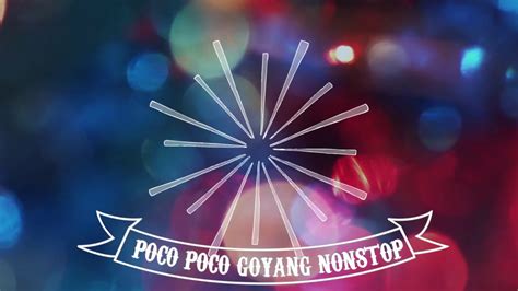 Lagu rohani nonstop poco poco 2018. GOYANG NONSTOP (POCO-POCO) - YouTube