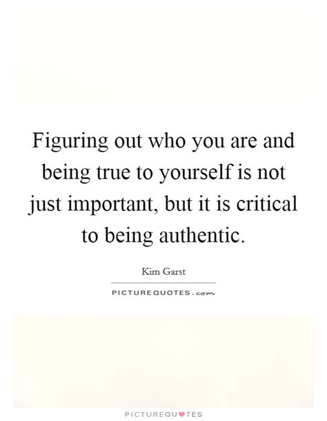 Being True To Yourself Quotes And Sayings Being True To Yourself