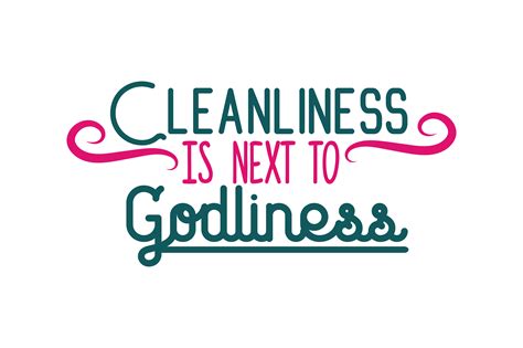 Cleanliness Is Next To Godliness Quote Svg Cut Graphic By Thelucky