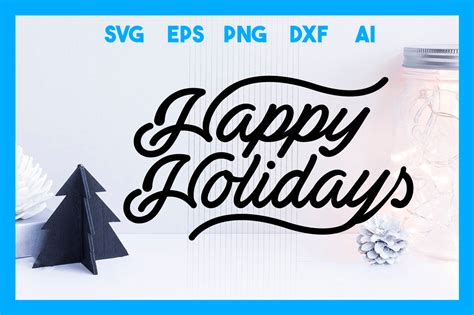 Christmas Svg Cut File Happy Holidays By Big Design Thehungryjpeg
