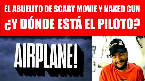 Retro Reseña ¿y Dónde Está El Piloto Airplane 1980 Youtube