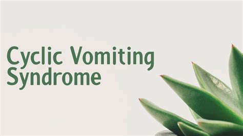 Cyclic Vomiting Syndrome Symptoms Causes Treatment Diagnosis