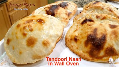 How To Make Tandoori Naan In Your Wall Oven Youtube