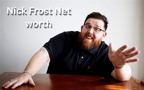 Nick Frost Net Worth 2023 Movie Income Career Home Age Cars