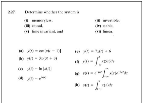 Solved 2 27 Determine Whether The System Is Memoryless Causal Time Invariant And Invertible