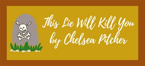 This Lie Will Kill You By Chelsea Pitcher Ft Secrets Fires And