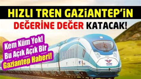Vali Gül Hızlı Tren Gaziantepin Değerine Değer Katacak Kahramanmaraş Haber Kmaraş Gündem