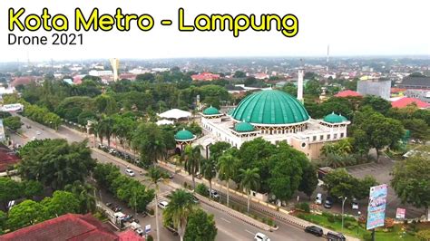Video Udara Kota Metro Lampung 2021 Youtube