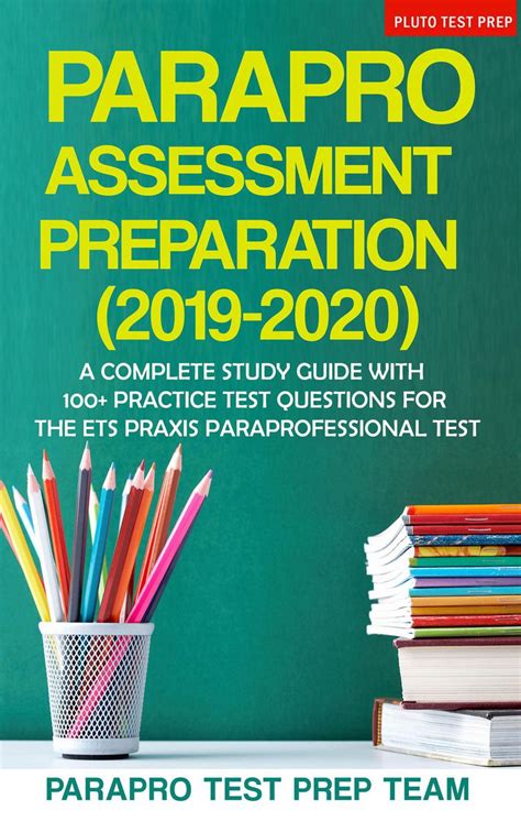 ParaPro Assessment Preparation (2019-2020): A Complete Study Guide with