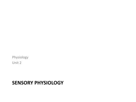 Pdf 11 Sensory Phys · 2018 03 12 · Sensory Physiology Physiology Unit