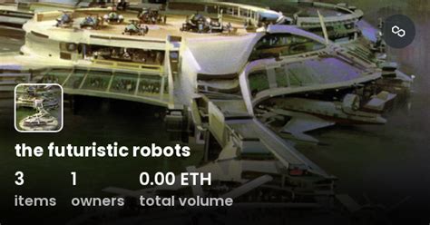 The Futuristic Robots Collection Opensea