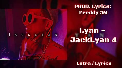 Lyan Jack Lyan 4 Letra Lyrics Prod Lyrics Freddy Jm Youtube