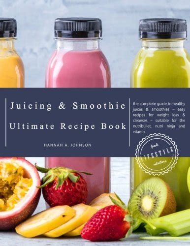This smoothie and juice compendium is packed with 500 refreshing recipes, all of them clear and easy to follow. The Juicing and Smoothie Ultimate Recipe Book: The ...