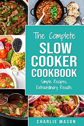 Slow Cooker Recipe Books Slow Cooker Cookbook And Extraordinary Results