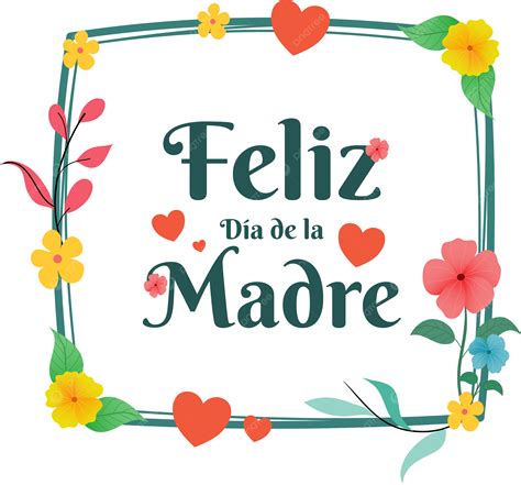 Feliz Dia De La Madre Feliz Dia De La Madre Saludo Vector Png Dia De