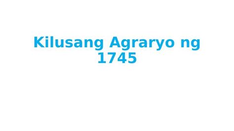 Pptx Kilusang Agraryo Ng 1745 Dokumentips