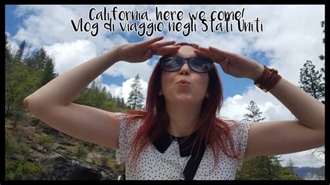 California Here We Come Vlog Di Viaggio Negli Stati Uniti Youtube