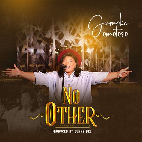 Fresh New Music By Jumoke Omotoso Tagged No Other
