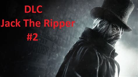 Assassin S Creed Syndicate Jack The Ripper Dlc Walkthrough Part No