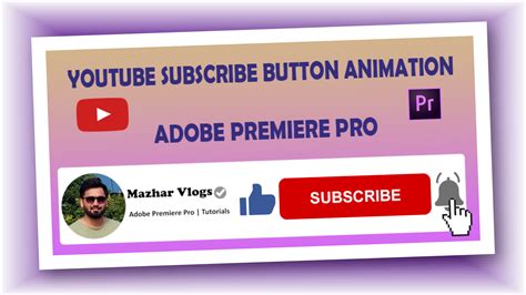 Adobe Premiere Pro Youtube Subscribe Button Like And Bell Animation