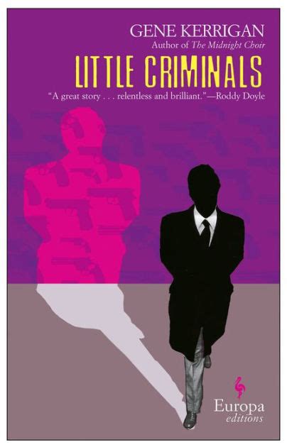 Little Criminals By Gene Kerrigan Paperback Barnes And Noble