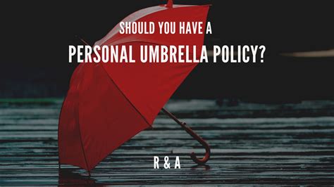 Should You Have A Personal Umbrella Policy